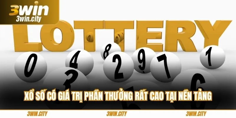 Xổ số có giá trị phần thưởng rất cao tại nền tảng